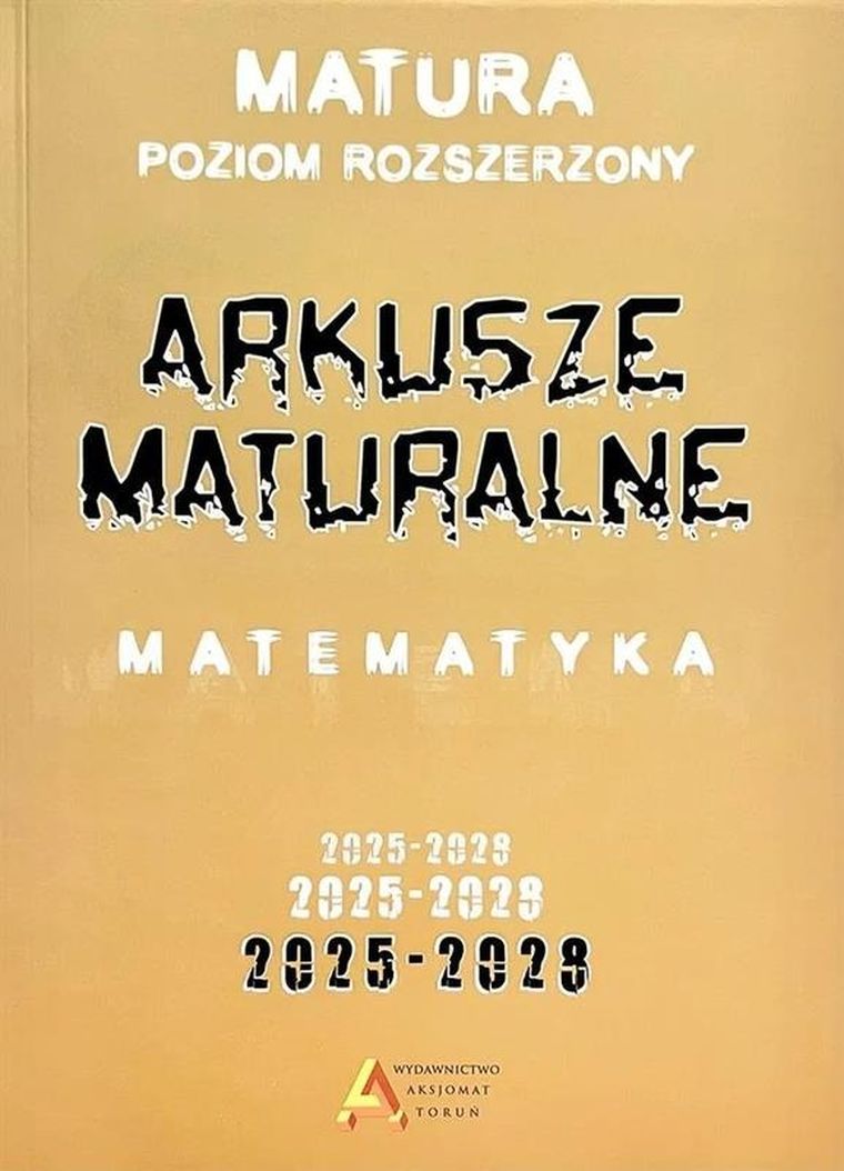 Arkusze maturalne z matematyki. Poziom rozszerzony 2025-2028