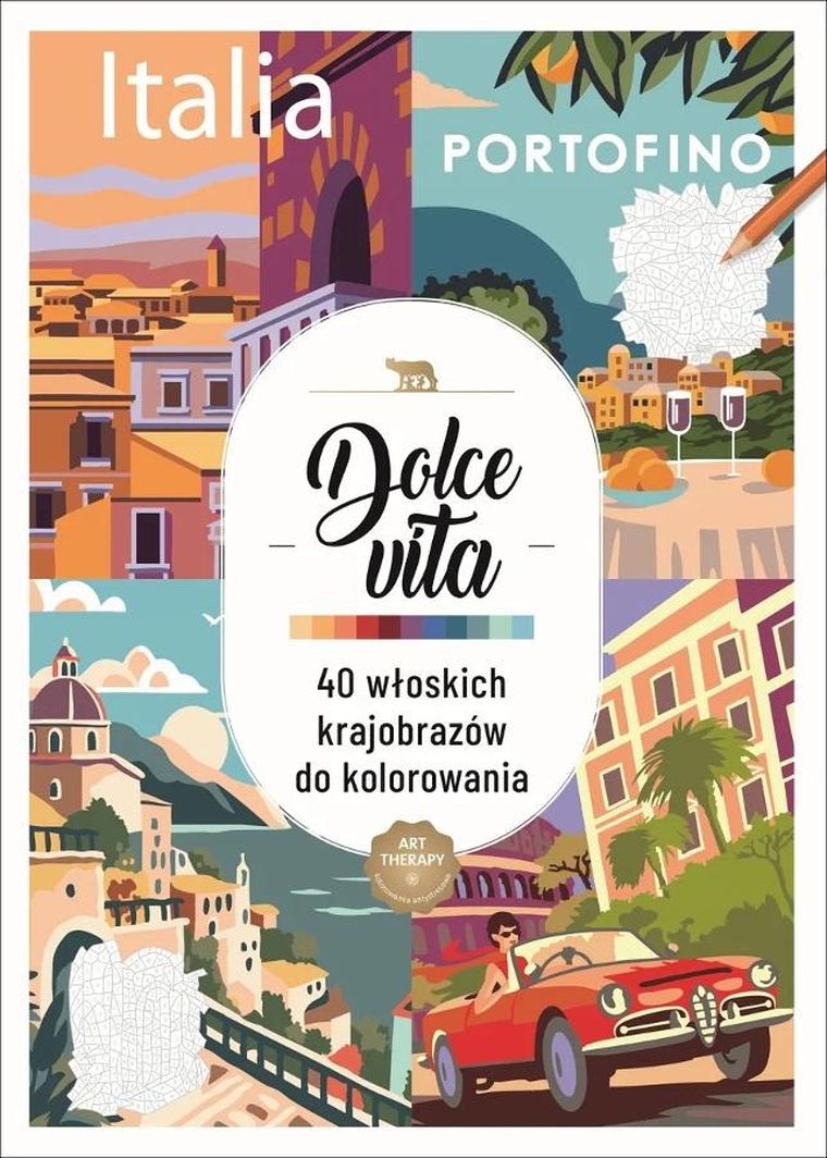 Art therapy. Kolorowanka antystresowa. Dolce vita. 40 włoskich krajobrazów do kolorowania
