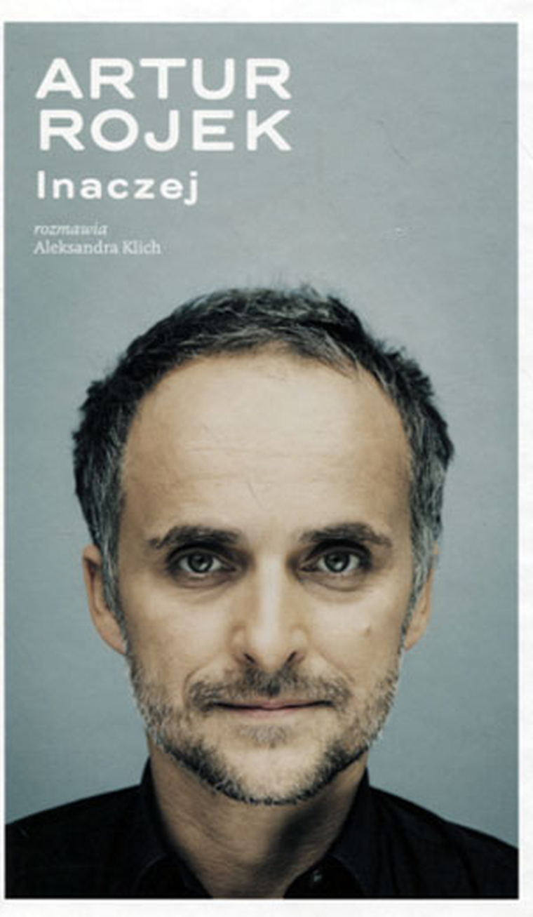 Artur Rojek. Inaczej