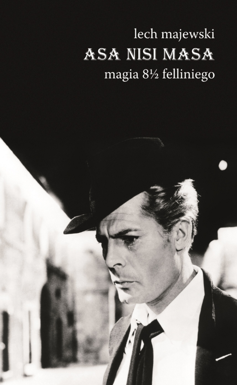 Asa nisi masa. Magia 8 i 1/2 felliniego