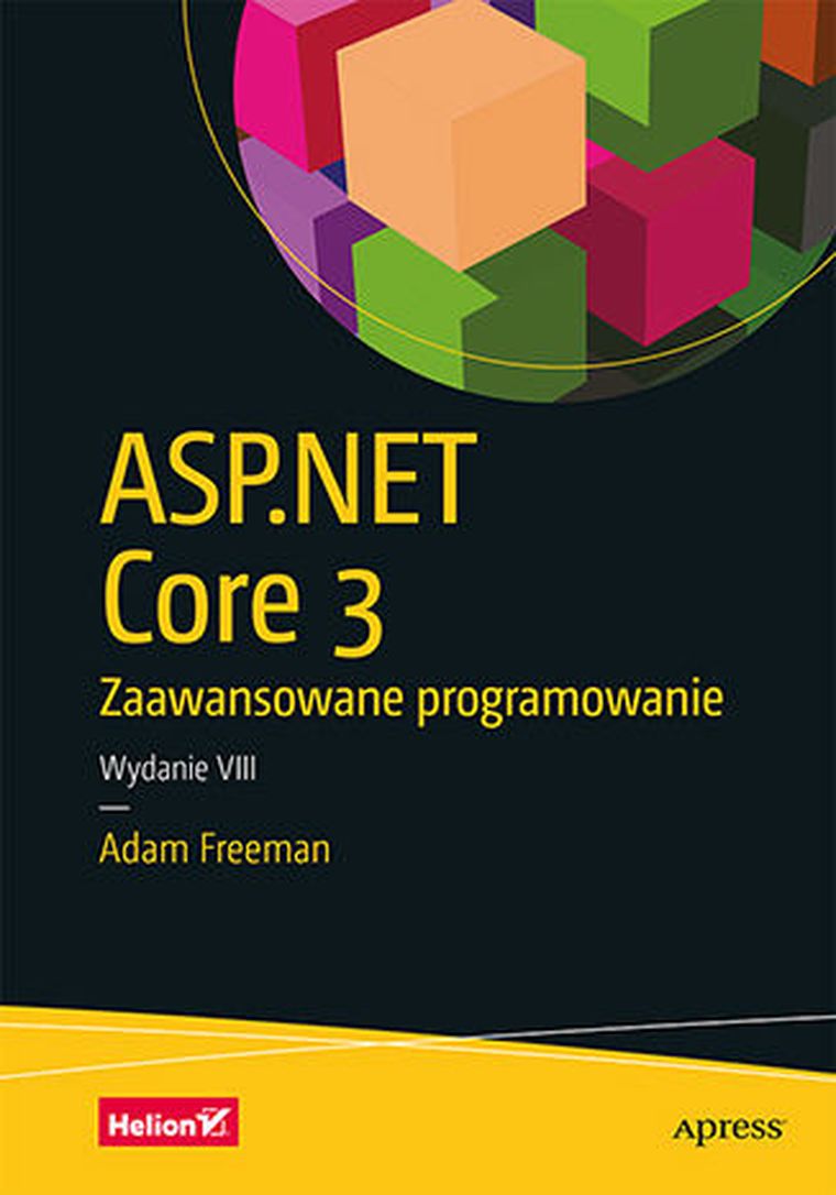 ASP.NET Core 3. Zaawansowane programowanie