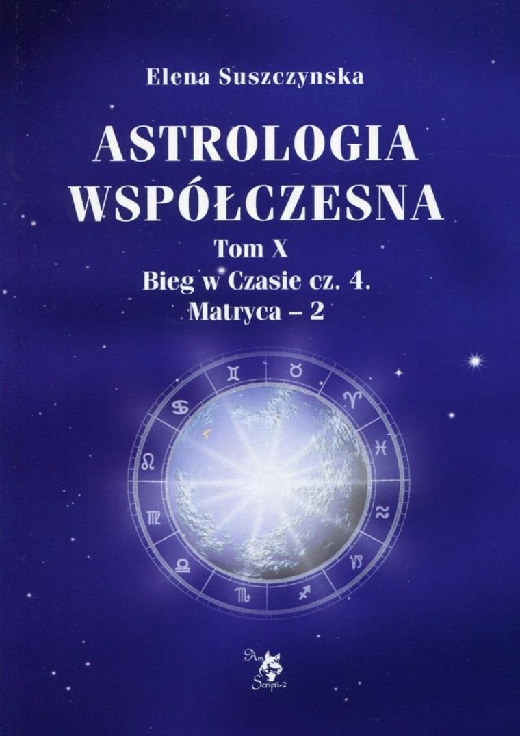 Astrologia współczesna. Tom X. Bieg w czasie. Część 4. Matryca 2