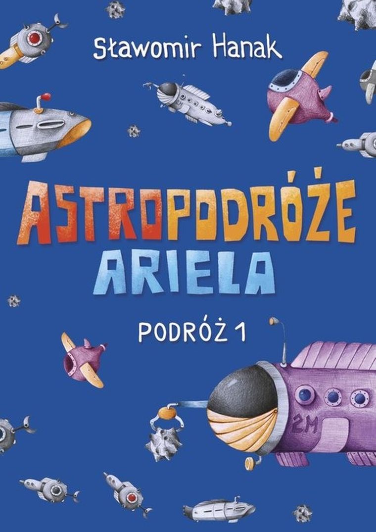 Astropodróże Ariela. Podróż 1