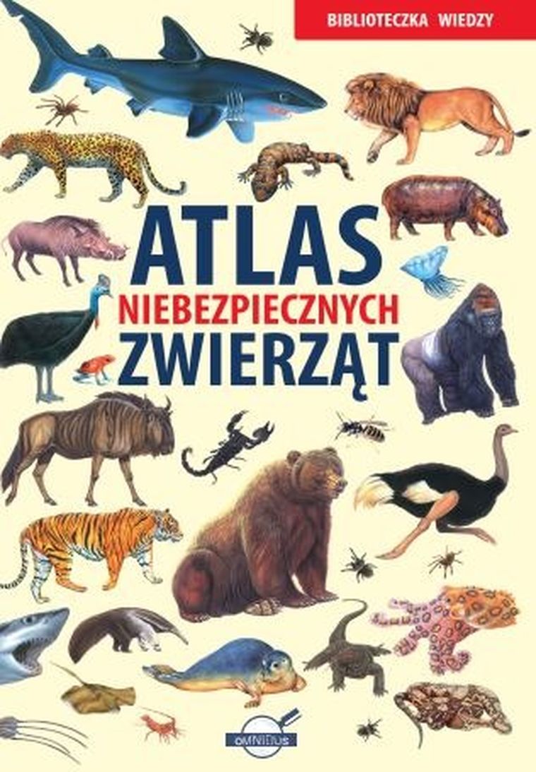 Atlas niebezpiecznych zwierząt. Biblioteczka wiedzy