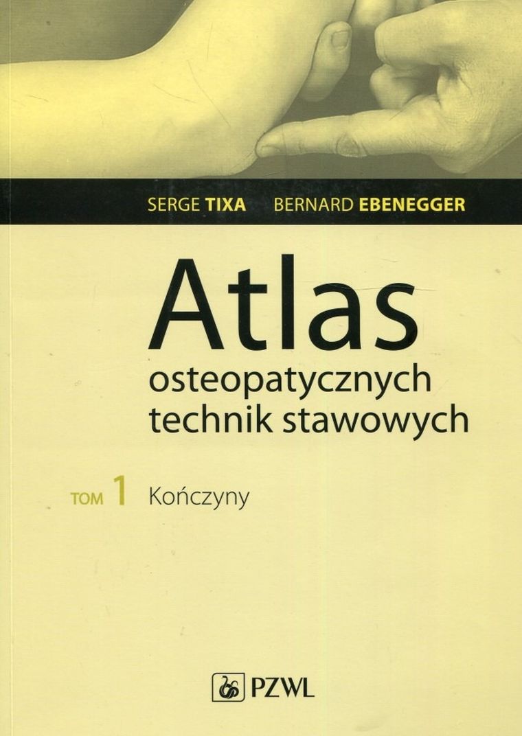 Atlas osteopatycznych technik stawowych. Tom 1. Kończyny