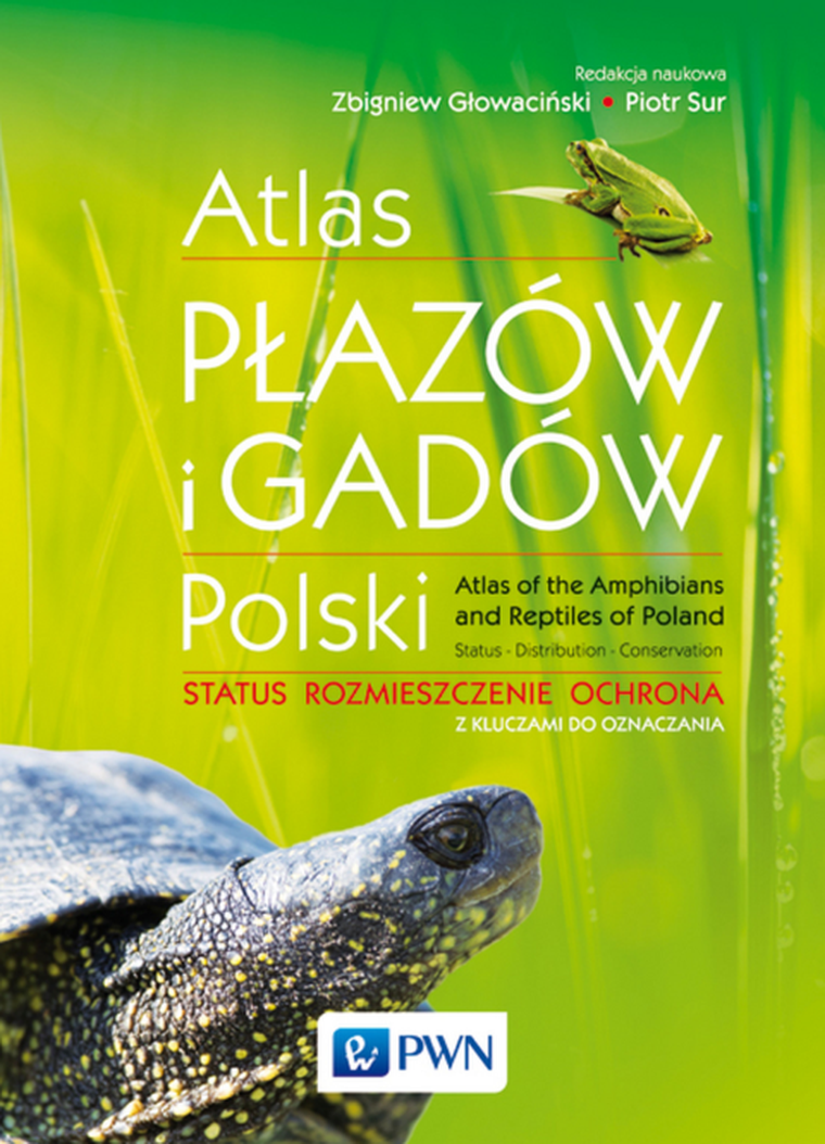 Atlas płazów i gadów Polski. Status - rozmieszczenie - ochrona z kluczami do oznaczania