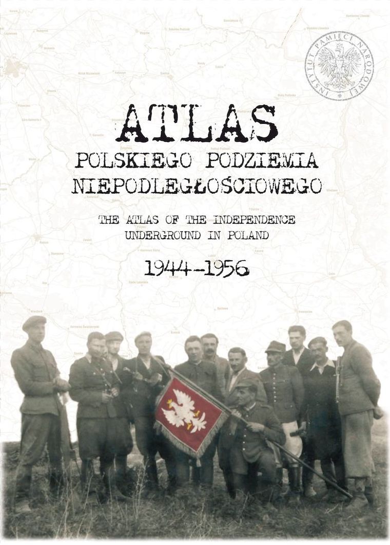 Atlas Polskiego podziemia niepodległościowego 1944-1956