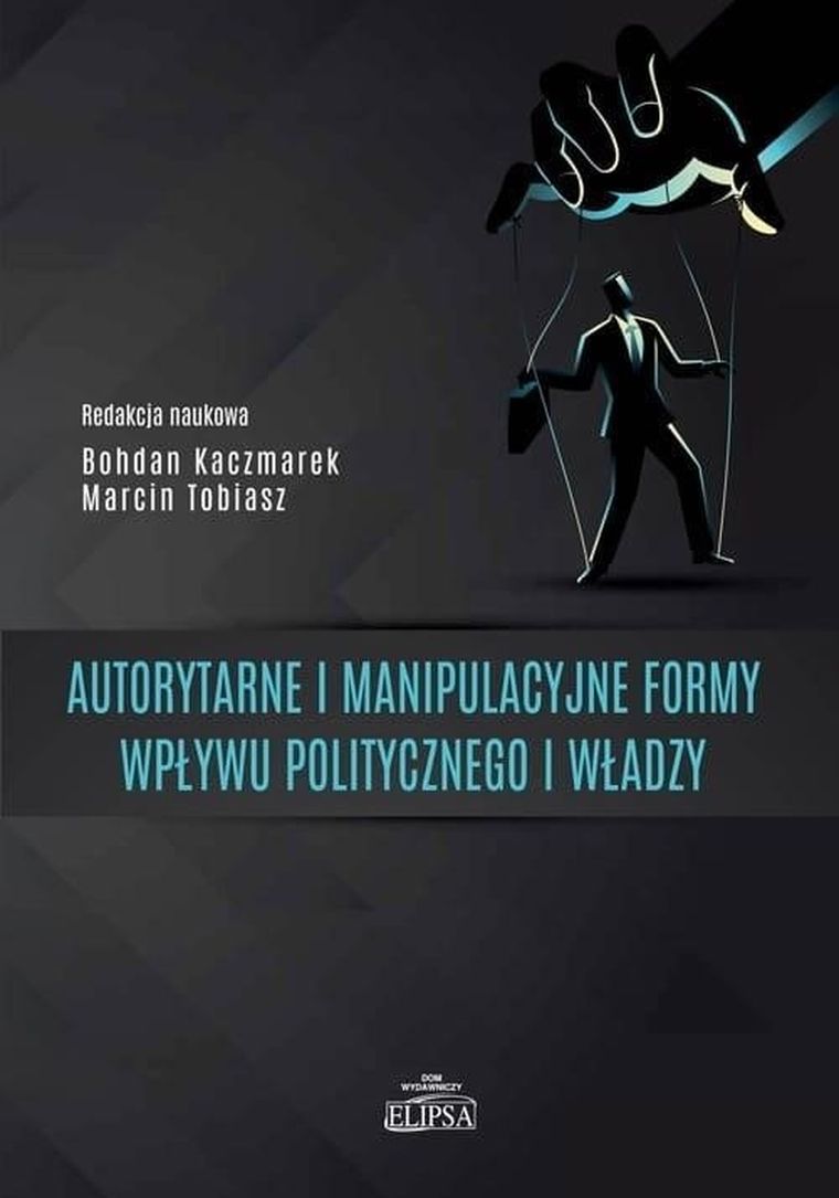 Autorytarne i manipulacyjne formy wpływu politycznego i władzy