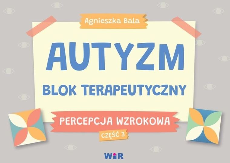 Autyzm. Blok terapeutyczny. Percepcja wzrokowa. Część 3