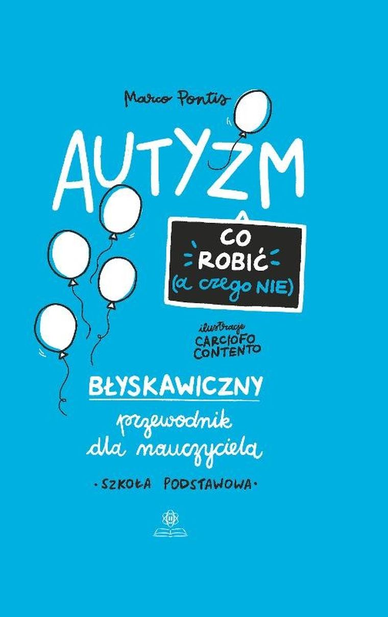 Autyzm. Co robić a czego nie. Błyskawiczny przewodnik dla nauczyciela. Szkoła podstawowa