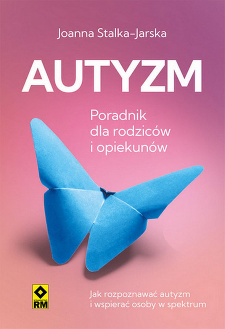 Autyzm. Jak rozpoznać i wspierać