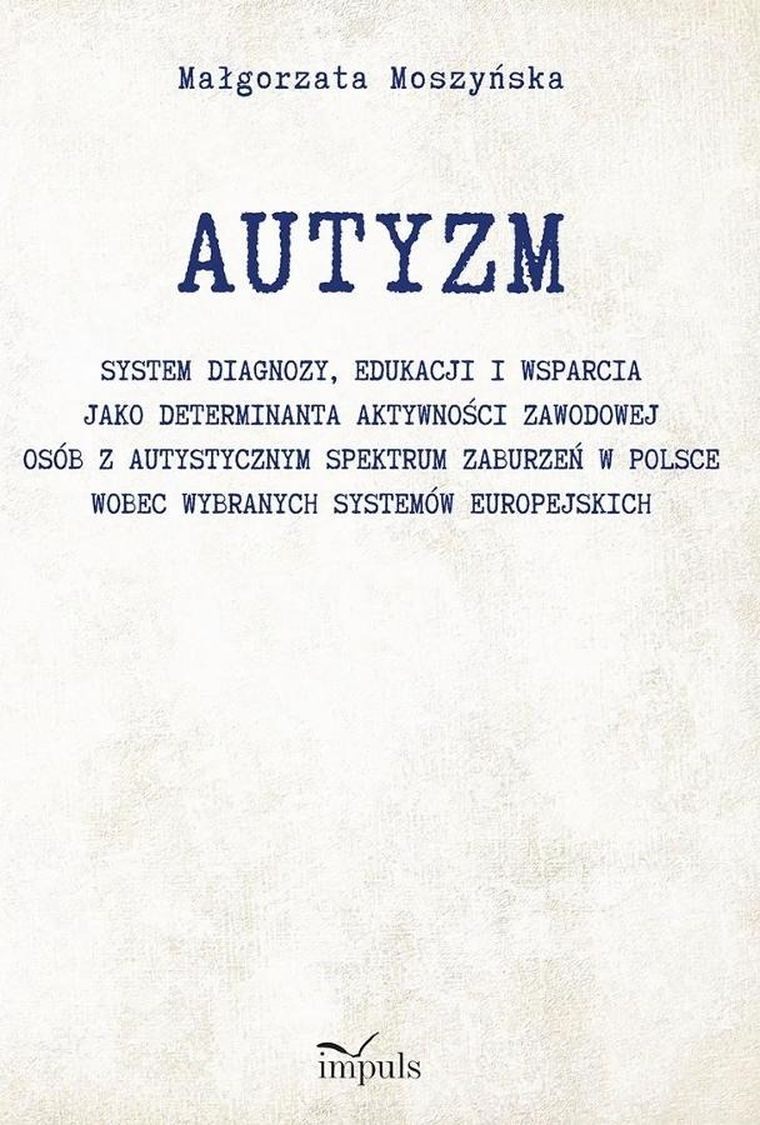 Autyzm. System diagnozy, edukacji i wsparcia