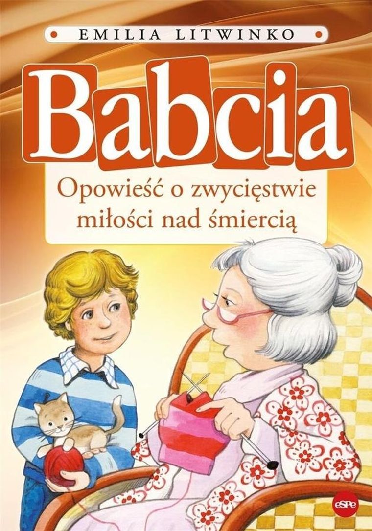 Babcia. Opowieść o zwycięstwie miłości
