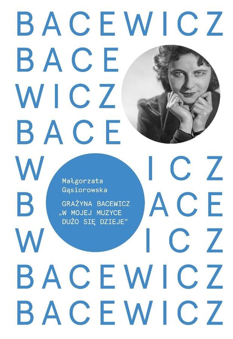 Bacewicz. W mojej muzyce dużo się dzieje