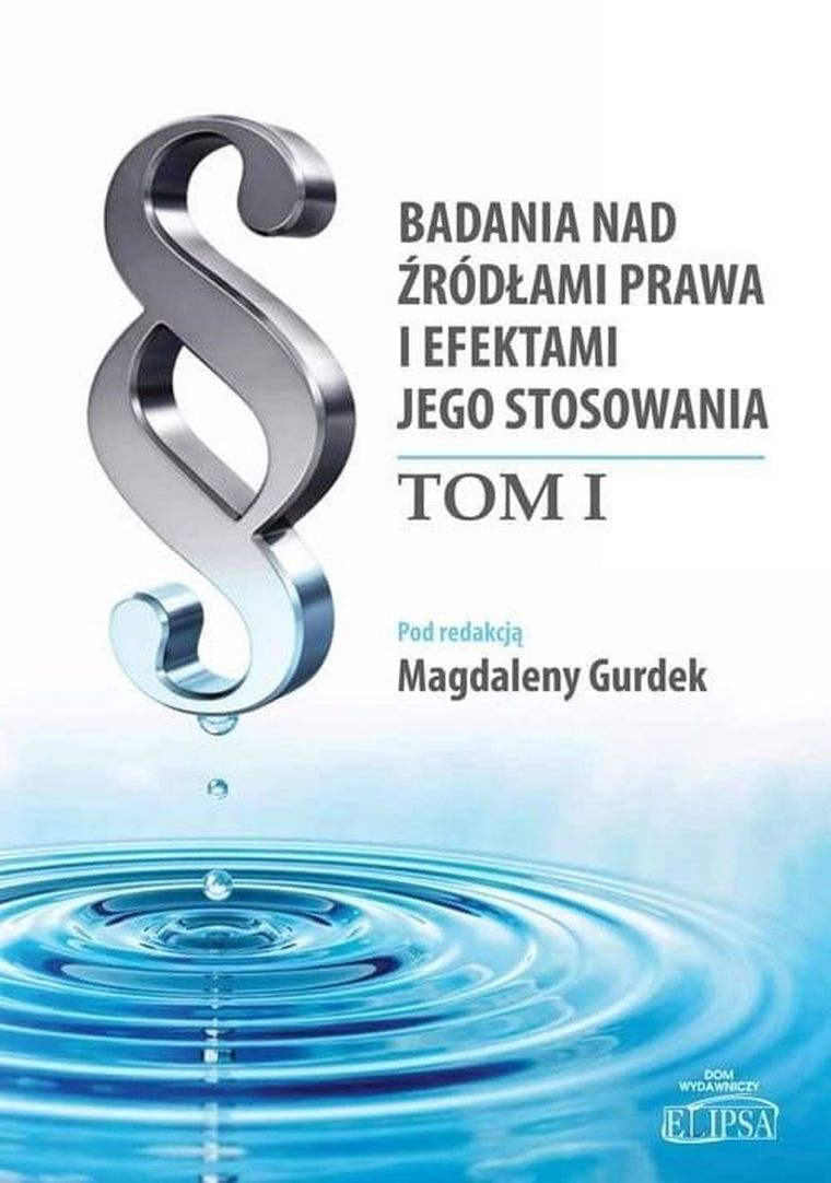 Badania nad żródłami prawa i efektami jego stosowania. Tom 1
