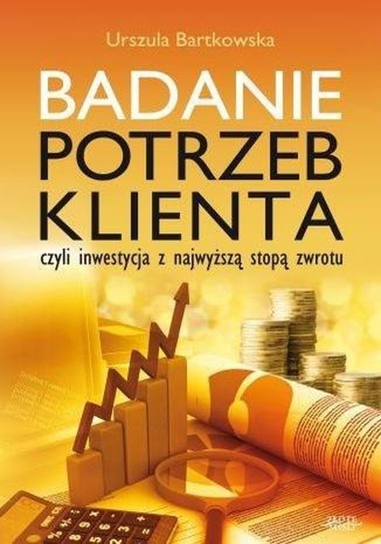 Badanie potrzeb klienta czyli inwestycja z najwyższą stopą zwrotu