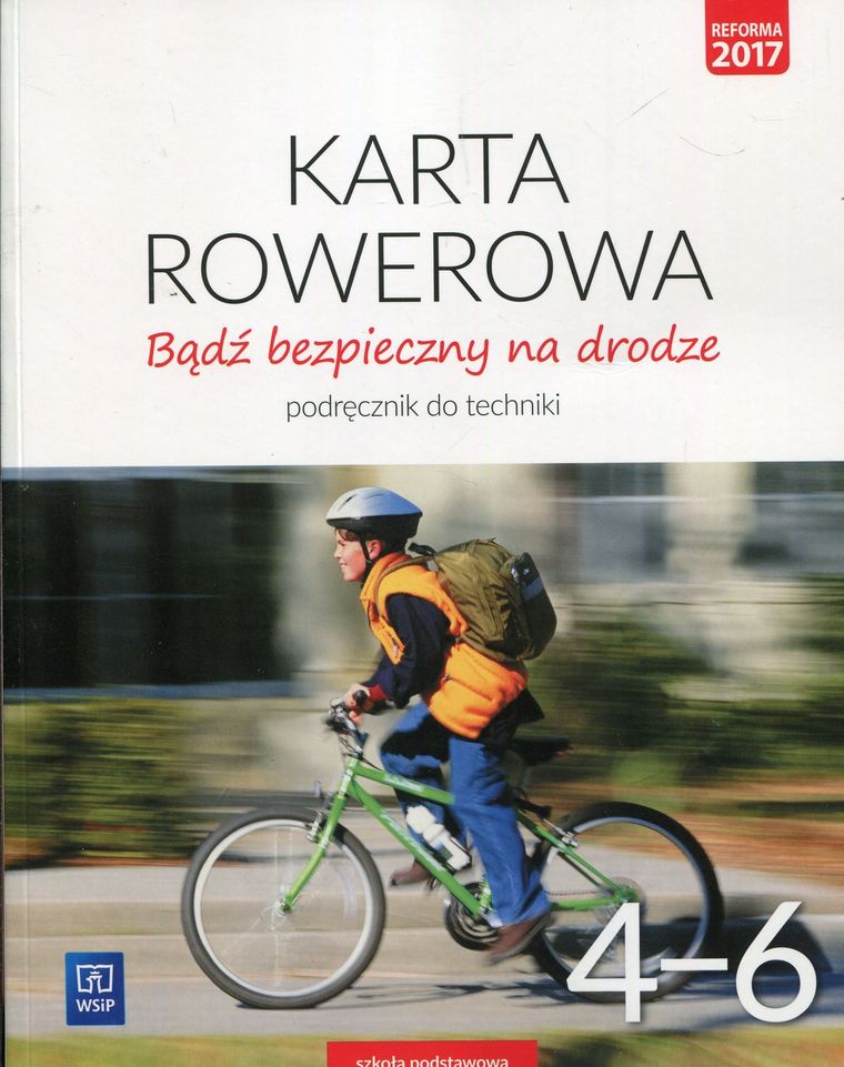 Bądź bezpieczny na drodze. Karta rowerowa. Technika 4-6. Podręcznik