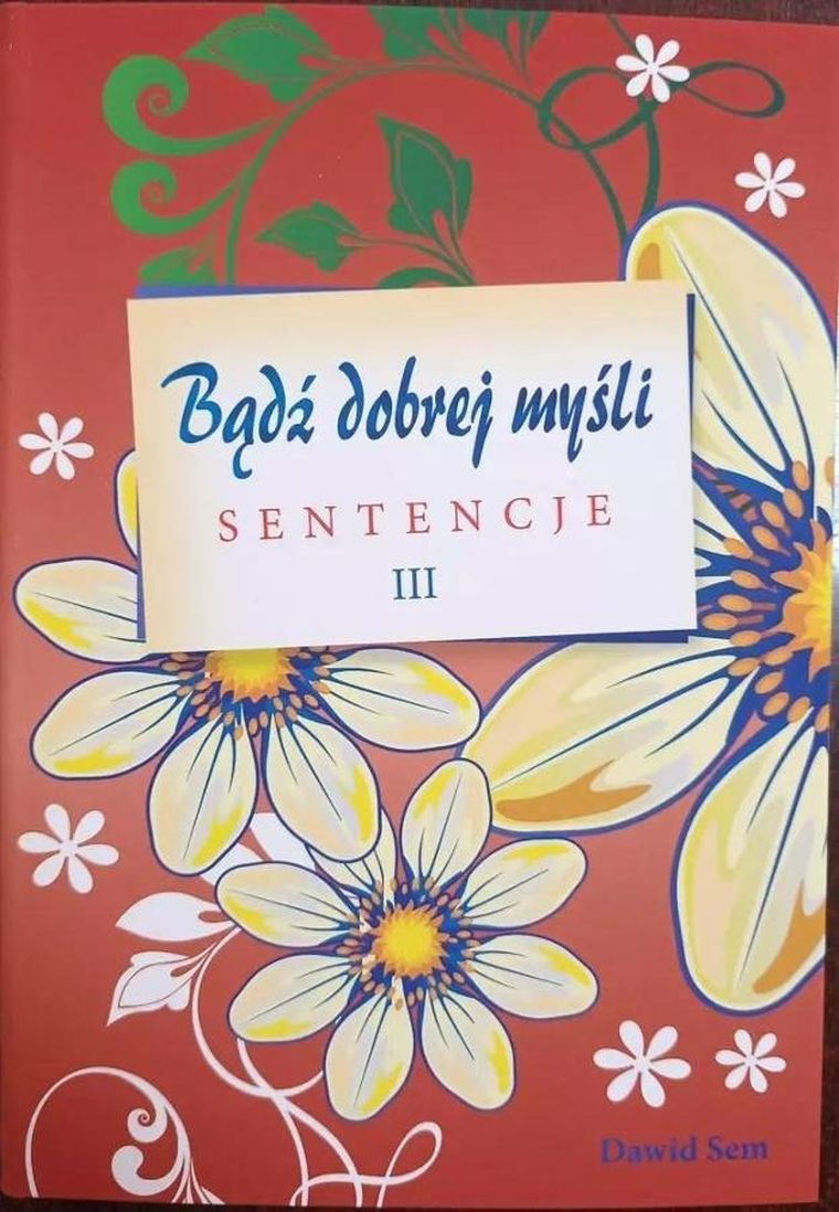 Bądź dobrej myśli - sentencje. Część 3