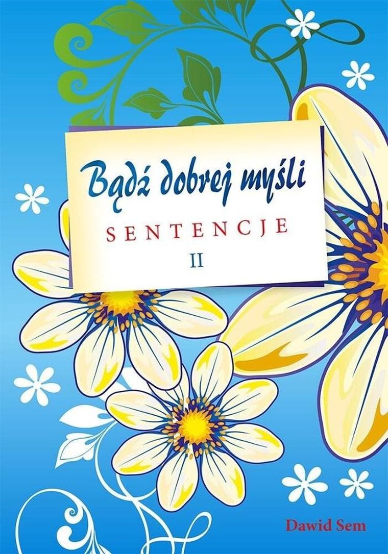 Bądź dobrej myśli. Część 2 - sentencje