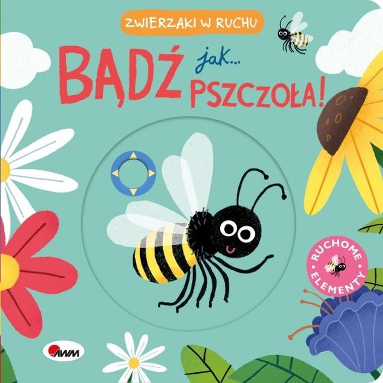 Bądź jak pszczoła. Zwierzaczki w ruchu