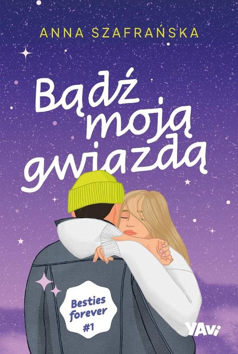 Bądź moją gwiazdą. Besties forever. Część 1