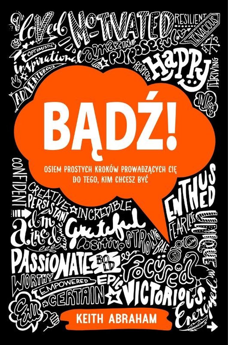 Bądź! Osiem prostych kroków prowadzących cię do tego, kim chcesz być