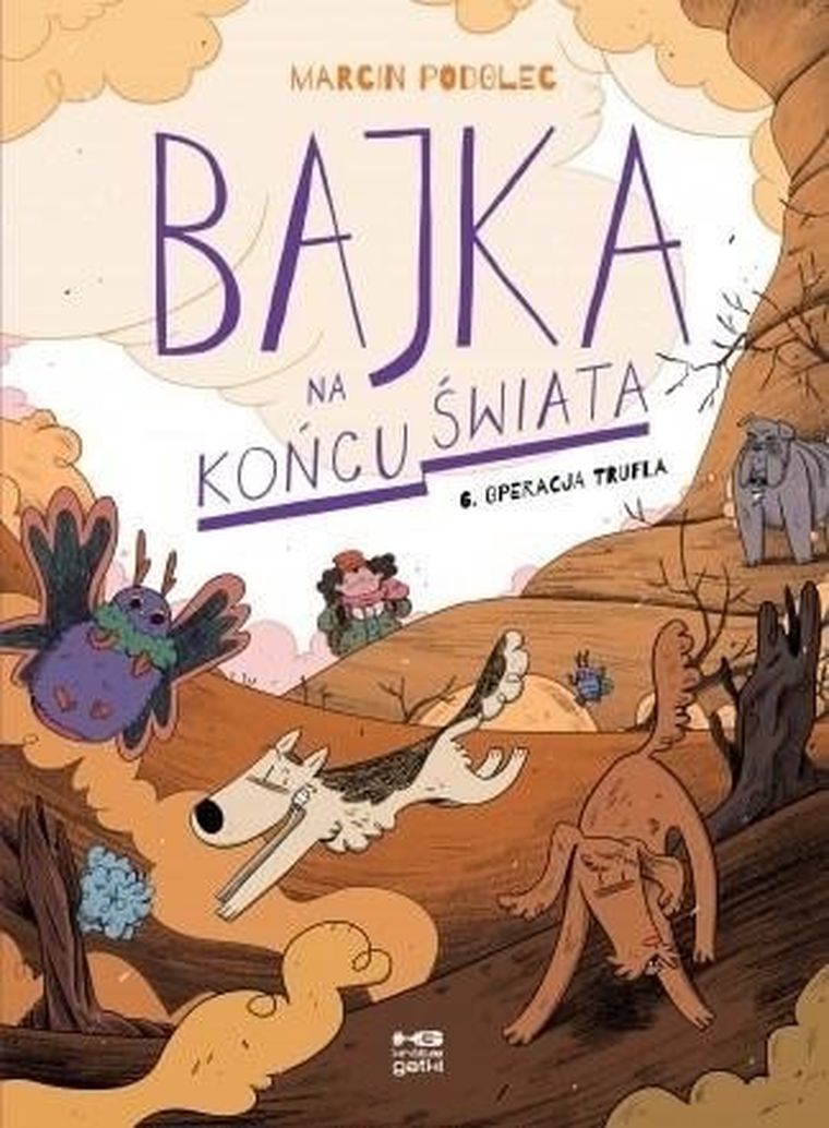 Bajka na końcu świata. Tom 6. Operacja Trufla