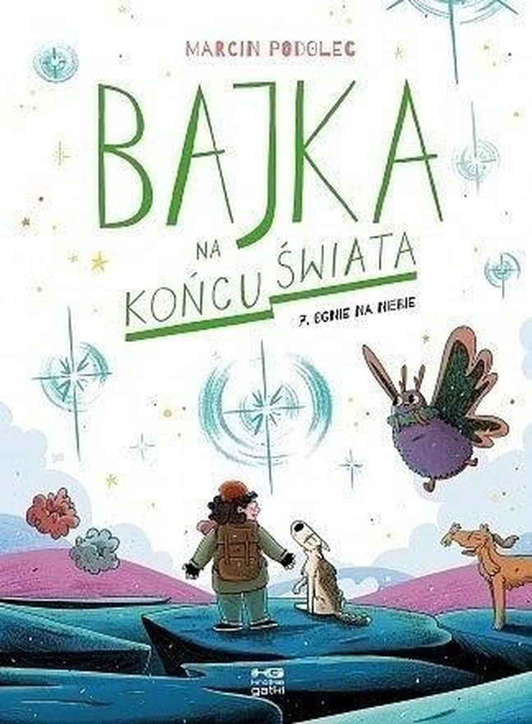Bajka na końcu świata. Tom 7. Ognie na niebie