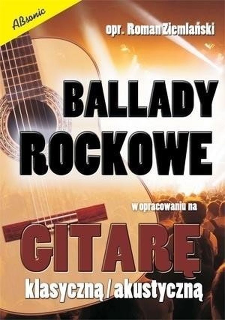 Ballady rockowe w opracowaniu na gitarę klasyczną/akustyczną