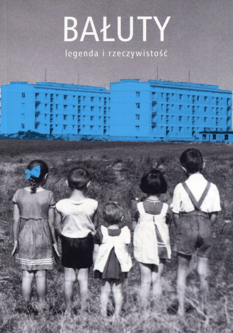 Bałuty. Legenda i rzeczywistość