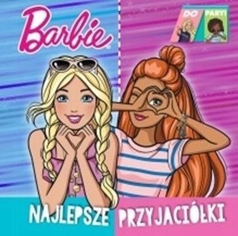 Barbie. Do Pary! Najlepsze przyjaciółki