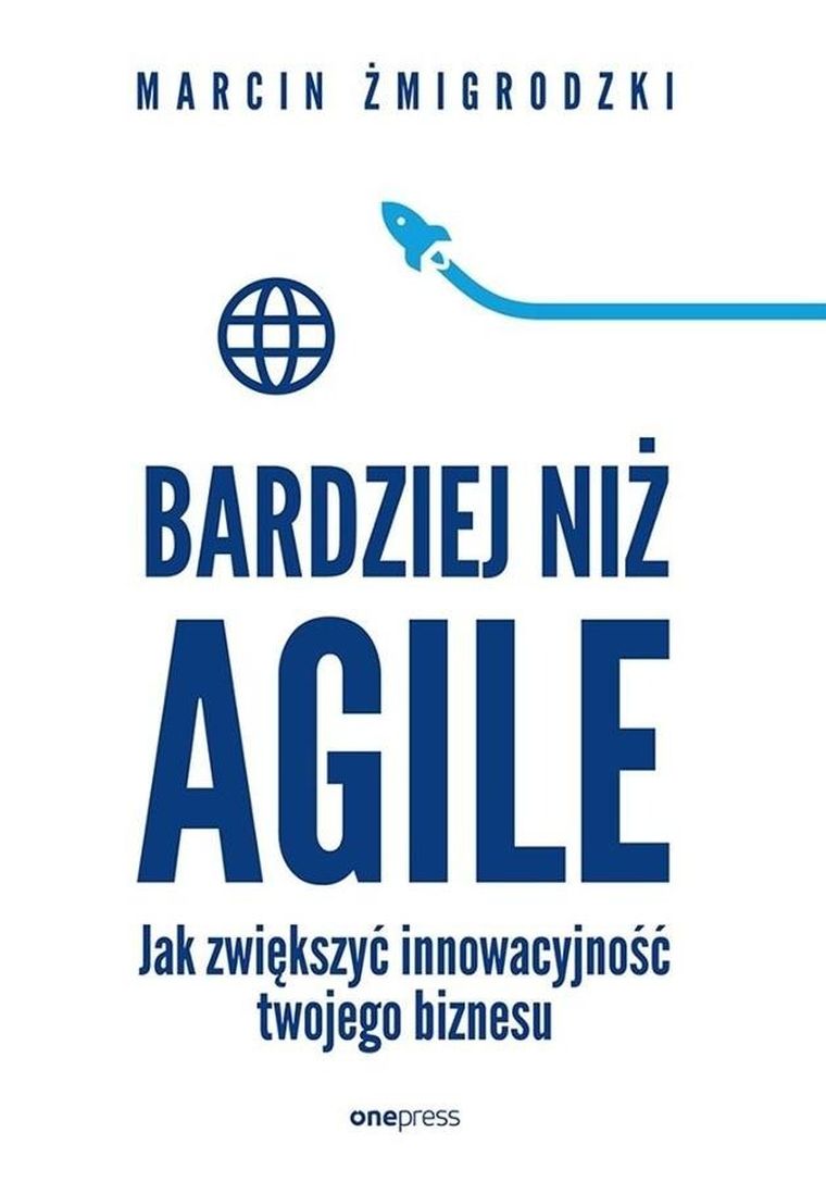 Bardziej niż Agile. Jak zwiększyć innowacyjność