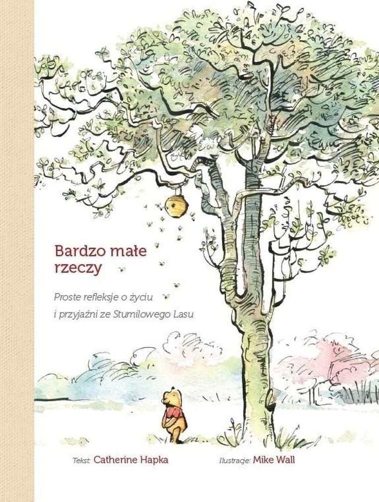 Bardzo małe rzeczy. Proste refleksje o życiu i przyjaźni ze Stumilowego Lasu