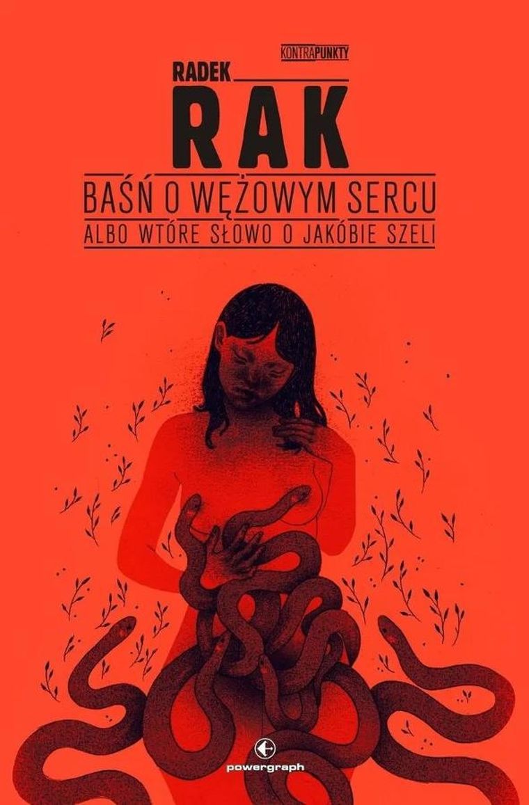 Baśń o wężowym sercu, albo wtóre słowo o Jakóbie Szeli