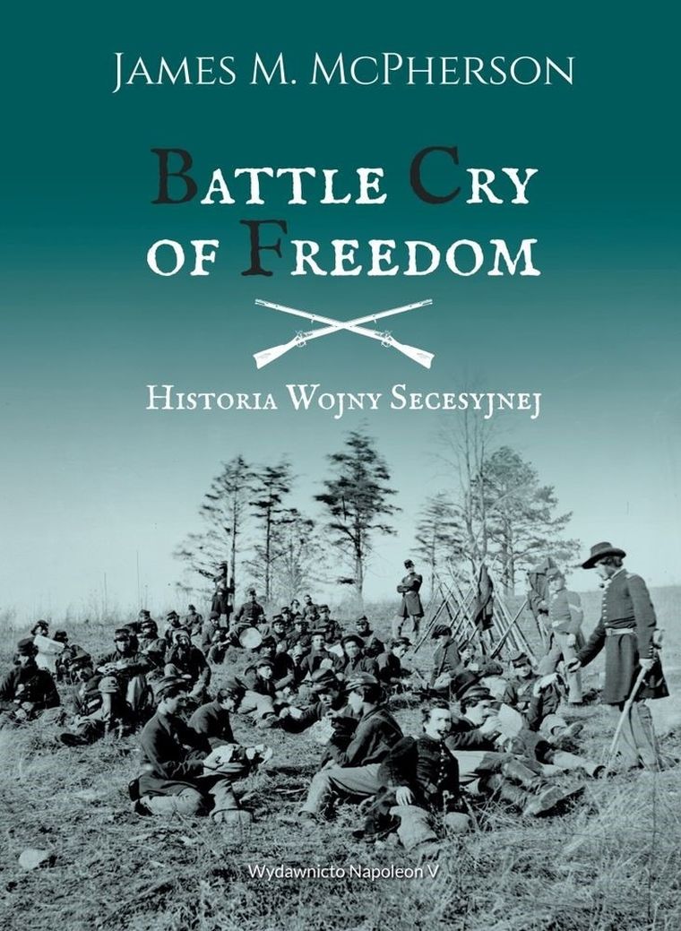 Battle cry of freedom. Historia wojny secesyjnej