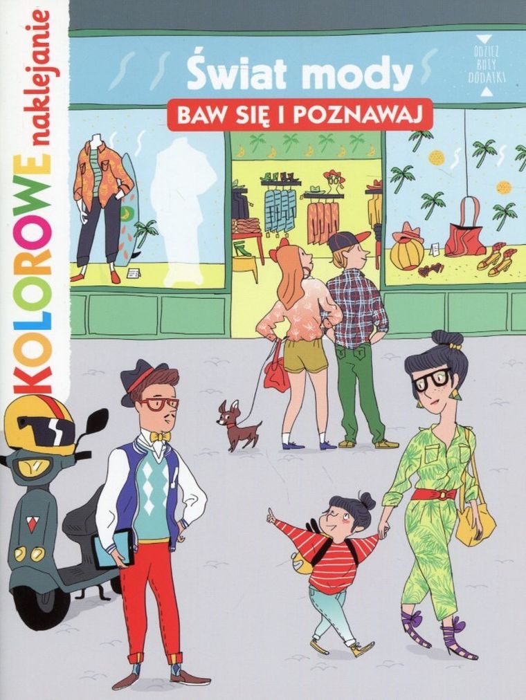 Baw się i poznawaj. Kolorowe naklejanie. Świat mody
