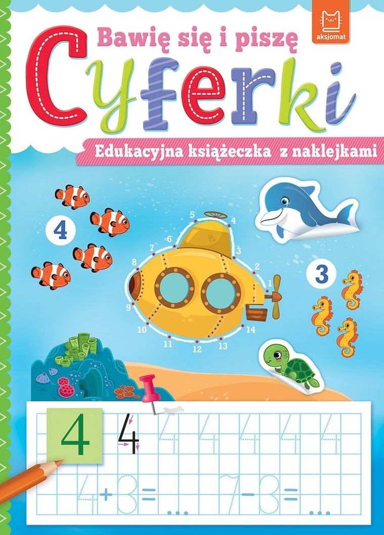 Bawię się i piszę cyferki. Edukacyjna książeczka z naklejkami