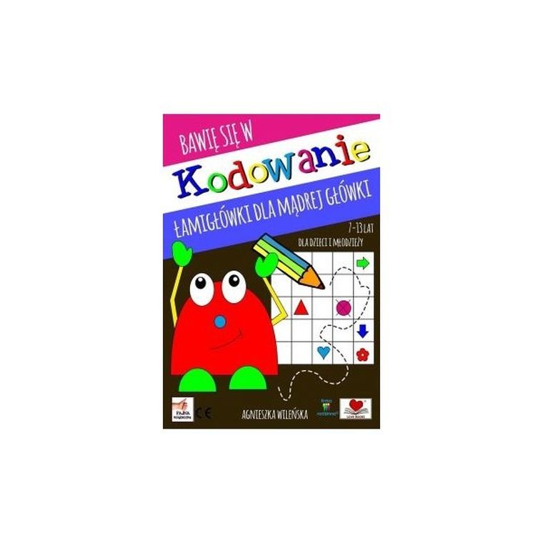 Bawię się w kodowanie. Łamigłówki dla mądrej główki