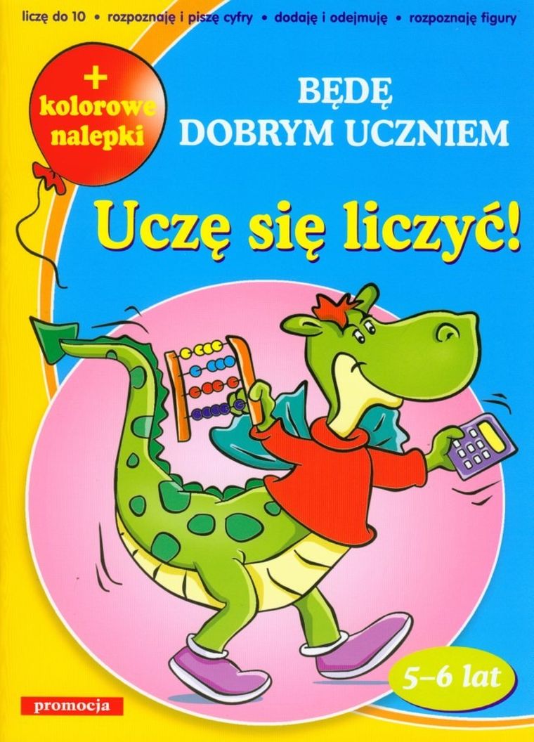 Będę dobrym uczniem 5-6 lat. Uczę się liczyć!