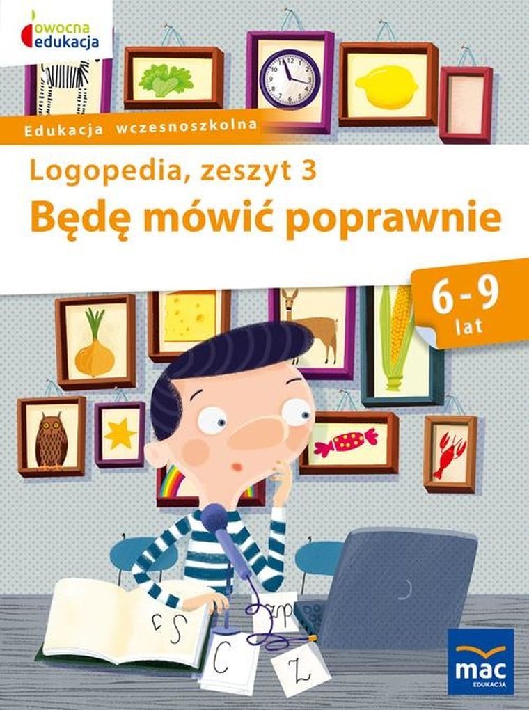 Będę mówić poprawnie. Logopedia. Zeszyt 3