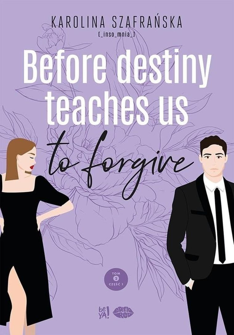 Before destiny teaches us to forgive. Destiny. Tom 2. Część 1