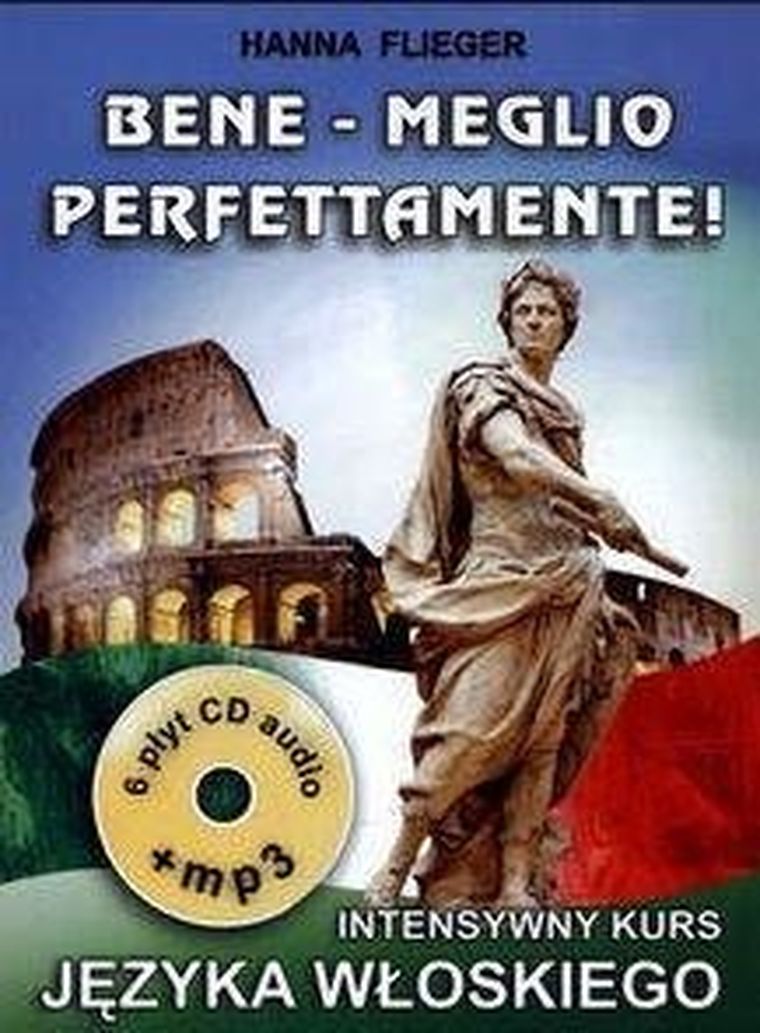 Bene - Meglio perfettamente! Intensywny kurs języka włoskiego