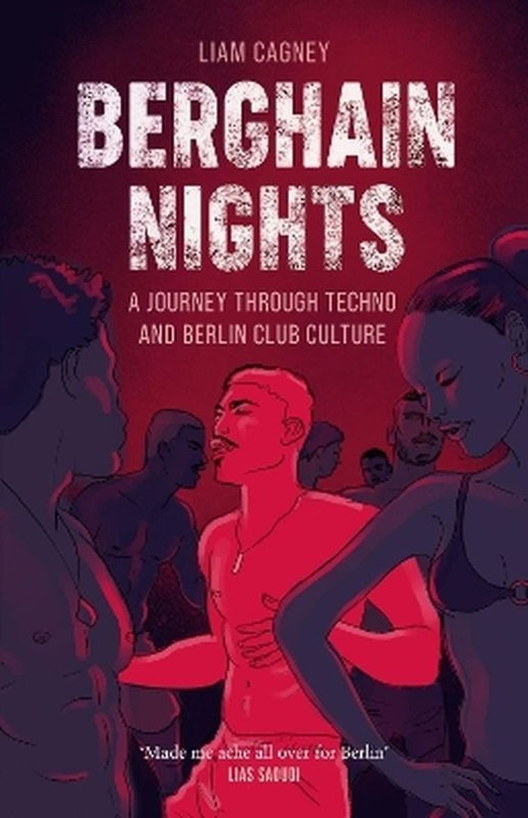 Berghain Nights. A Journey through Techno and Berlin Club Culture