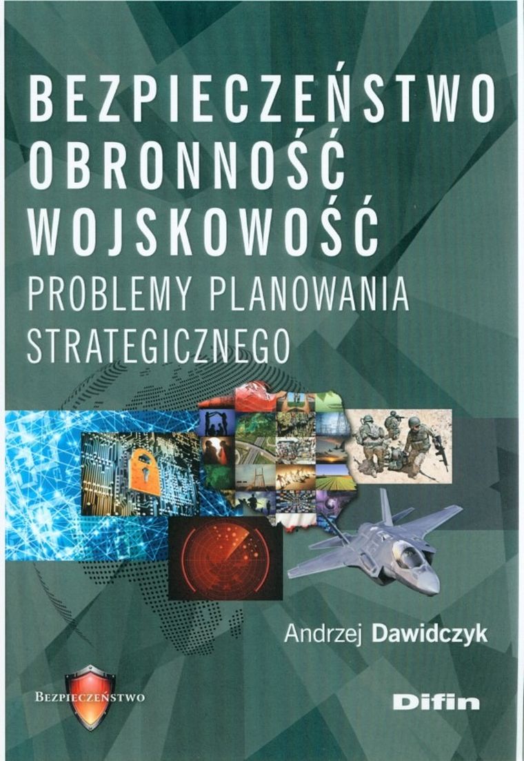 Bezpieczeństwo obronność wojskowość. Problemy planowania strategicznego
