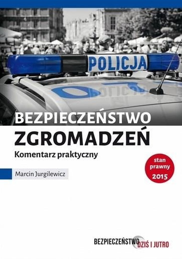 Bezpieczeństwo zgromadzeń. Komentarz praktyczny
