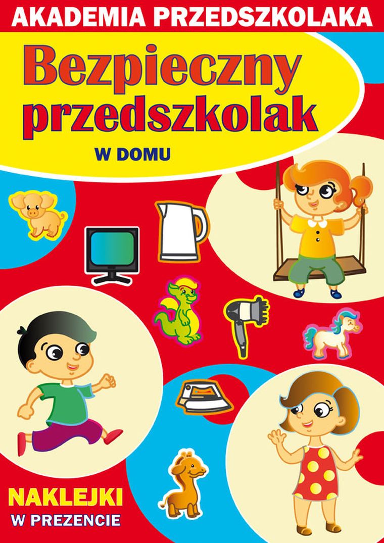 Bezpieczny przedszkolak. W domu. Akademia przedszkolaka