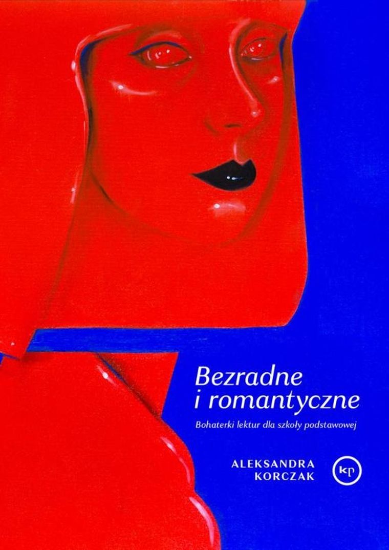 Bezradne i romantyczne. Bohaterki lektur dla szkoły podstawowej
