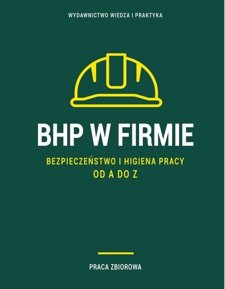 BHP w firmie. Bezpieczeństwo i higiena pracy od A do Z