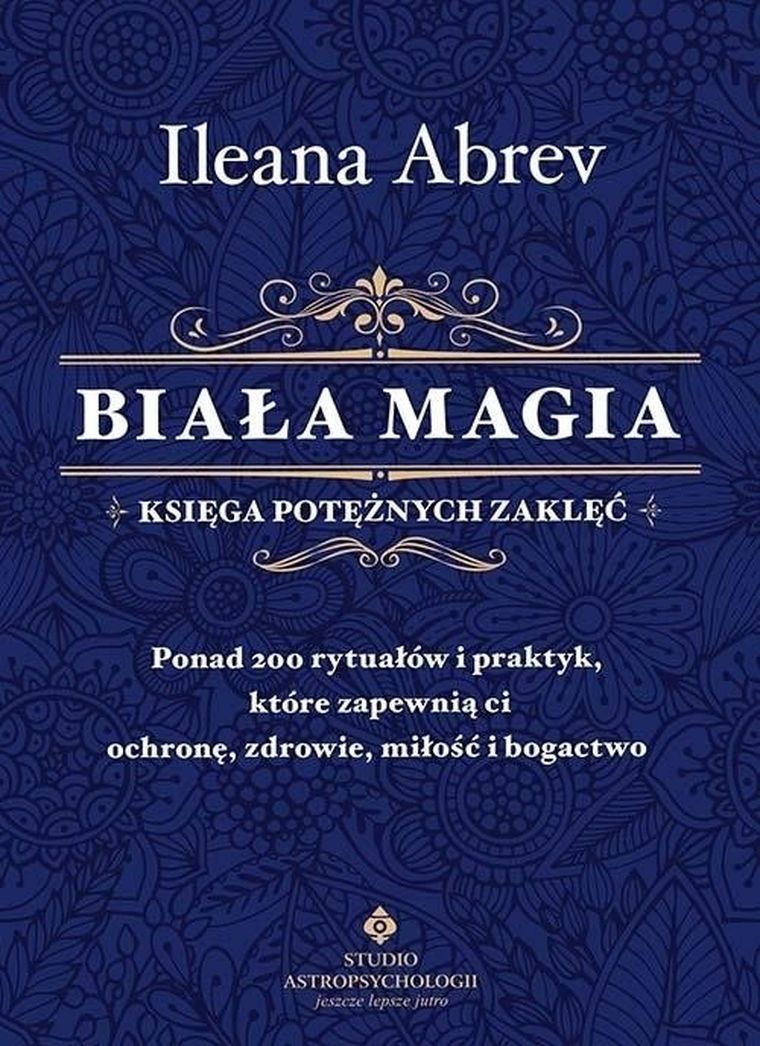 Biała magia. Księga potężnych zaklęć