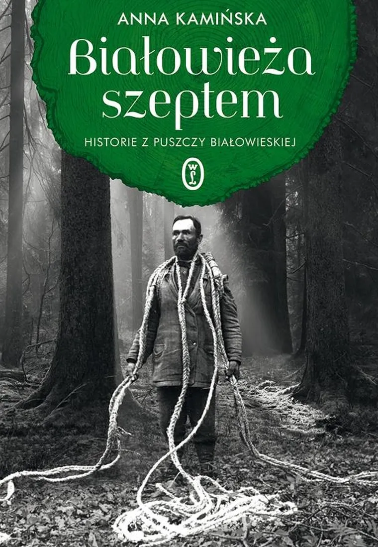 Białowieża szeptem. Historie z Puszczy